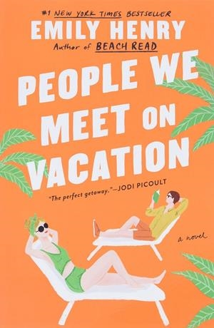 PEOPLE WE MEET ON VACATION | 9781984806758 | HENRY, EMILY