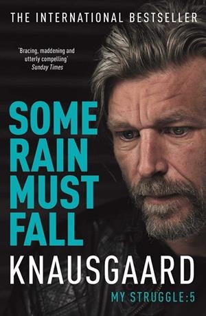 SOME RAIN MUST FALL (MY STRUGGLE 5) | 9780099590187 | KNAUSGAARD, KARL OVE