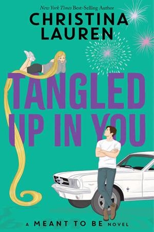 TANGLED UP IN YOU (MEANT TO BE 4) | 9781368092838 | LAUREN, CHRISTINA
