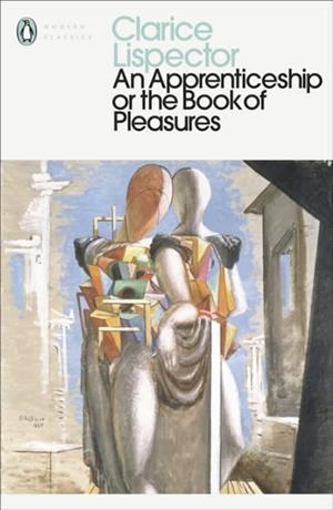 AN APPRENTICESHIP OR THE BOOK OF PLEASURES | 9780241371367 | LISPECTOR, CLARICE