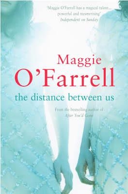 DISTANCE BETWEEN US, THE | 9780755302666 | O'FARRELL, MAGGIE