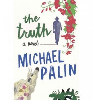 TRUTH, THE | 9780297860228 | PALIN, MICHAEL