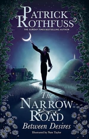 NARROW ROAD BETWEEN DESIRES, THE | 9781399616225 | ROTHFUSS, PATRICK