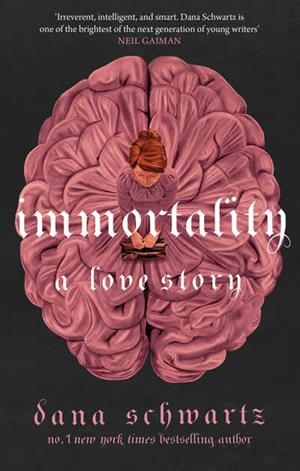 IMMORTALITY | 9780349433417 | SCHWARTZ, DANA