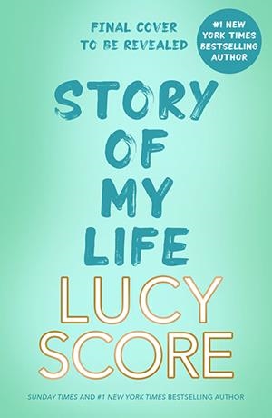 STORY OF MY LIFE | 9781399726948 | SCORE, LUCY