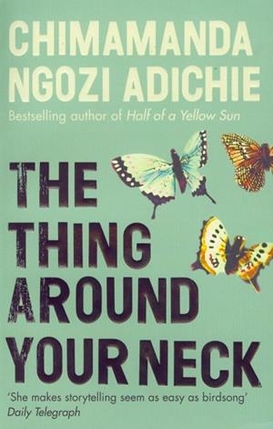 THING AROUND YOUR NECK, THE | 9780007306213 | NGOZI ADICHIE, CHIMAMANDA