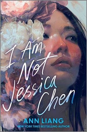 I AM NOT JESSICA CHEN | 9781335081100 | LIANG, ANN