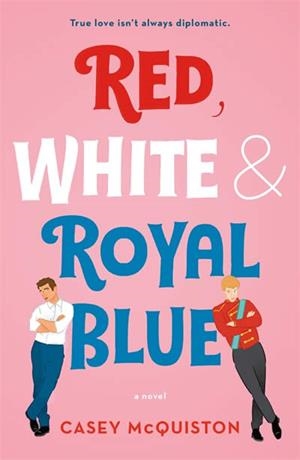 RED, WHITE & ROYAL BLUE | 9781250316776 | MCQUISTON, CASEY