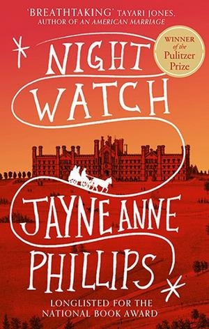 NIGHT WATCH | 9780349727813 | PHILLIPS, JAYNE ANNE