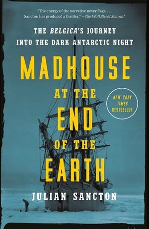 MADHOUSE AT THE END OF THE EARTH | 9781984824349 | SANCTON, JULIAN