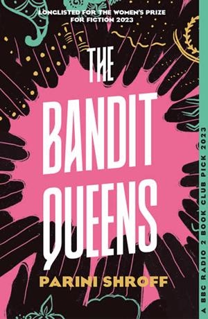 BANDIT QUEENS, THE | 9781838957179 | SHROFF, PARINI