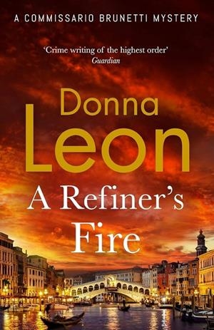 A REFINER'S FIRE (BRUNETTI SERIES 33) | 9781529154375 | LEON, DONNA