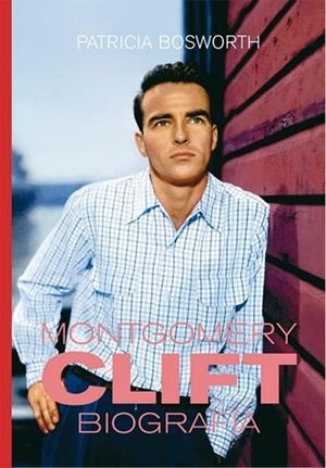 MONTGOMERY CLIFT | 9791399007381 | BOSWORTH, PATRICIA