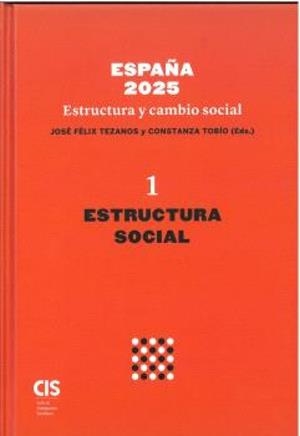 ESPANA 2025 ESTRUCTURA Y CAMBIO SOCIAL I | 9788474769531 | TEZANOS, JOSE FELIX