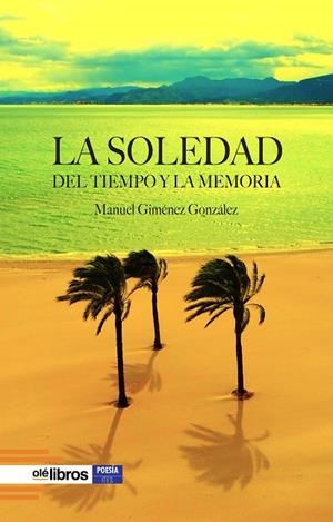 SOLEDAD DEL TIEMPO Y LA MEMORIA, LA | 9788410053571 | GIMENEZ GONZALEZ, MANUEL