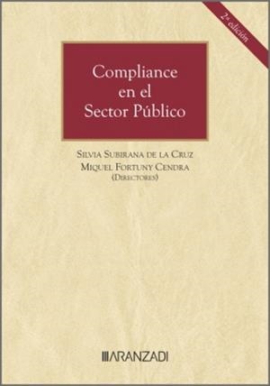 COMPLIANCE EN EL SECTOR PUBLICO (2.À EDICION) | 9788410851351 | SUBIRANA DE LA CRUZ, SILVIA / FORTUNY CENDRA, MIQUEL