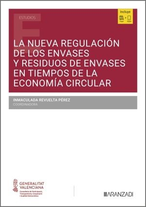 NUEVA REGULACIÓN DE LOS ENVASES Y RESIDUOS DE ENVASES EN TIEMPOS DE LA ECONOMÍA CIRCULAR, LA | 9788411627047 | REVUELTA PEREZ, INMACULADA