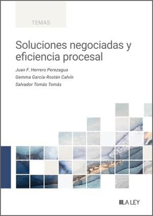 SOLUCIONES NEGOCIADAS Y EFICIENCIA PROCESAL | 9788410292895 | HERRERO PEREZAGUA, JUAN F.