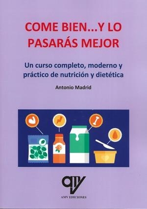 COME BIEN...Y LO PASARAS MEJOR | 9791399007442 | MADRID VICENTE, ANTONIO