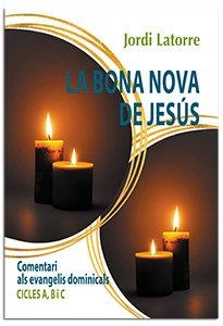 BONA NOVA DE JESUS, LA | 9788491656883 | LATORRE CASTILLO, JORDI