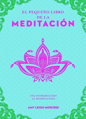 PEQUEÑO LIBRO DE LA MEDITACION, EL | 9788441444393 | LEIGH MERCREE, AMY