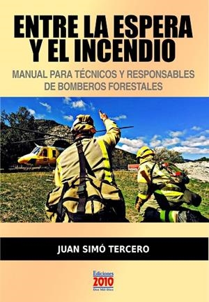 ENTRE LA ESPERA Y EL INCENDIO | 9788495058317 | SIMO TERCERO, JUAN