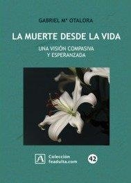 MUERTE DESDE LA VIDA, LA | 9788412656466 | OTALORA, GABRIEL
