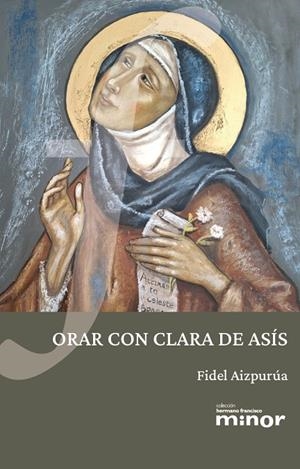 ORAR CON CLARA DE ASIS | 9788472403512 | AIZPURUA DONAZAR, FIDEL