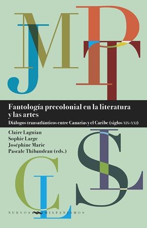FANTOLOGIA PRECOLONIAL EN LA LITERATURA Y LAS ARTES | 9788491925088