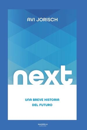 NEXT : UNA BREVE HISTORIA DEL FUTURO | 9788419426611 | JORISCH, AVI