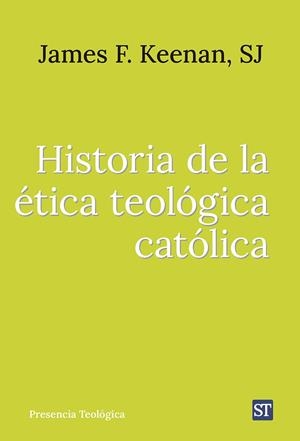 HISTORIA DE LA ETICA TEOLOGICA CATOLICA | 9788429332537 | KEENAN, JAMES F.
