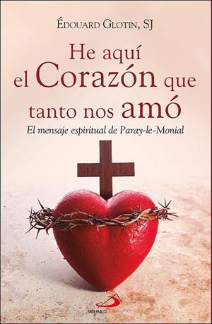 HE AQUI EL CORAZON QUE TANTO NOS AMO | 9788428573894 | GLOTIN, EDOUARD