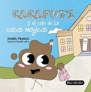 CACAFUTI Y EL COLE DE LAS CACAS MÁGICAS | 9791399000849 | FRANCO, MARIA