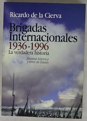 BRIGADAS INTERNACIONALES, LA VERDADERA HISTORIA | 9788488787156 | CIERVA, RICARDO DE LA