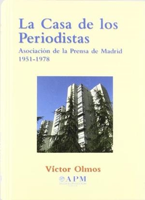 CASA DE LOS PERIODISTAS, LA | 9788487641343 | OLMOS, VÍCTOR