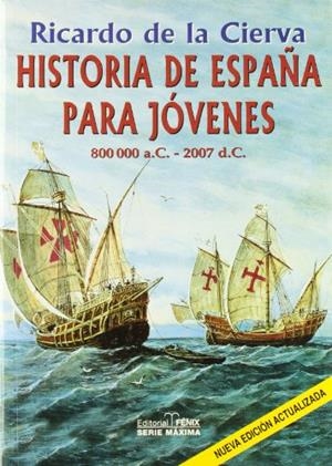 HISTORIA DE ESPAÑA PARA JOVENES (EDICIÓN 2006) | 9788488787538 | CIERVA, RICARDO DE LA