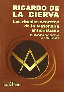 RITUALES SECRETOS DE LA MASONERIA ANTICRISTIANA, LOS | 9788488787606 | CIERVA, RICARDO DE LA