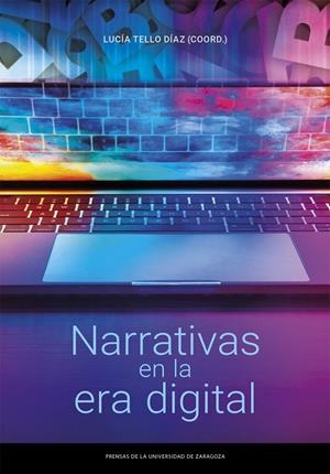 NARRATIVAS EN LA ERA DIGITAL | 9788413409108 | TELLO, LUCÍA