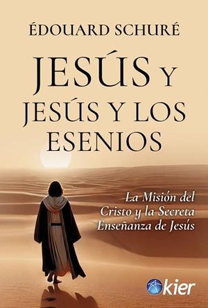 JESÚS Y JESÚS Y LOS ESENIOS | 9788418801686 | SCHURÉ, ÉDOUARD