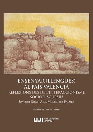 ENSENYAR (LLENGÜES) AL PAÍS VALENCIÀ. REFLEXIONS DES DE L'INTERACCIONISME SOCIODISCURSIU | 9788410349834 | DOLZ MESTRE, JOAQUIM/MONFERRER PALMER, AINA