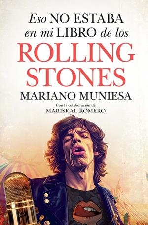 ESO NO ESTABA EN MI LIBRO DE LOS ROLLING STONES | 9788410528383 | ROMERO, MARISKAL