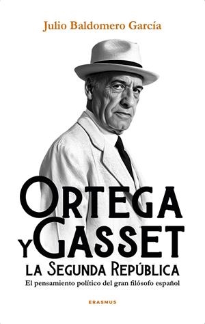 ORTEGA Y GASSET Y LA SEGUNDA REPÚBLICA | 9788410199217 | BALDOMERO GARCÍA, JULIO