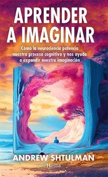 APRENDER A IMAGINAR | 9788412967173 | SHTULMAN, ANDREW