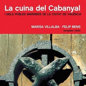 CUINA DEL CABANYAL, LA | 9788494286094 | BENS, FELIP / VILLALBA GALLART, MARISA