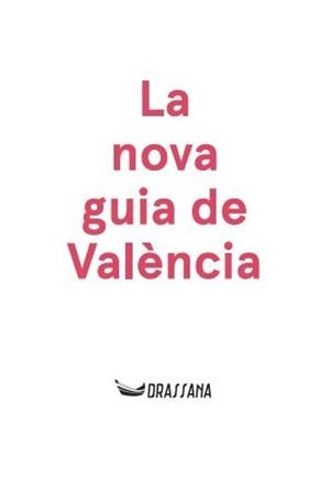 NOVA GUIA DE VALENCIA, LA | 9788494473203 | MOLINS, VICENT / MARRADES, RAMON