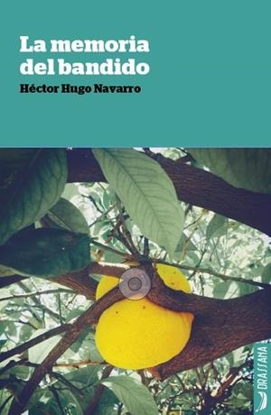 MEMORIA DEL BANDIDO, LA | 9788494473111 | HUGO NAVARRO, HECTOR
