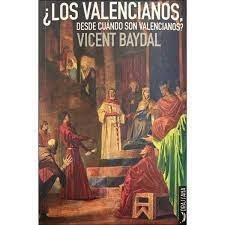 VALENCIANOS, DESDE CUANDO SON VALENCIANOS, LOS | 9788494614330 | BAYDAL I SALA, VICENT