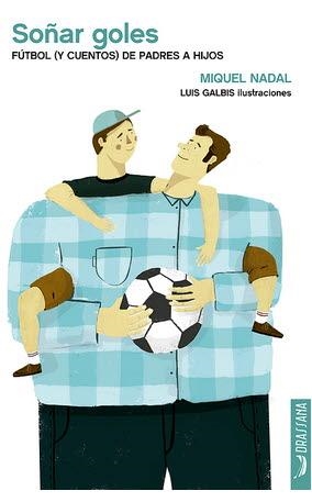 SOÑAR GOLES | 9788494286063 | NADAL, MIQUEL