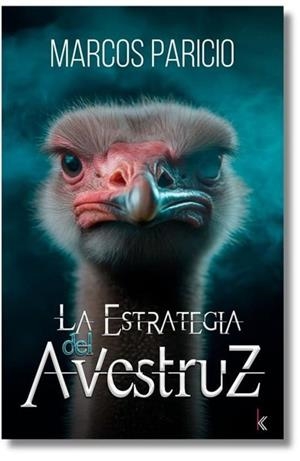 ESTRATEGIA DEL AVESTRUZ, LA | 9788412877878 | PARICIO, MARCOS