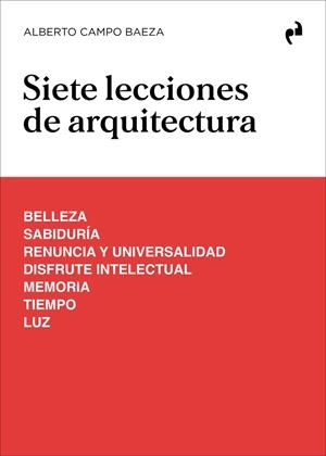 SIETE LECCIONES DE ARQUITECTURA | 9788410065956 | CAMPO BAEZA, ALBERTO